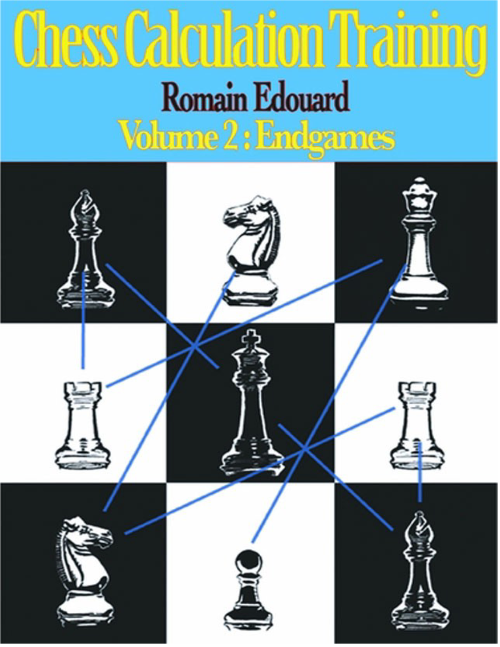 Chess Calculation Training Volume 2 Endgames.Pdf