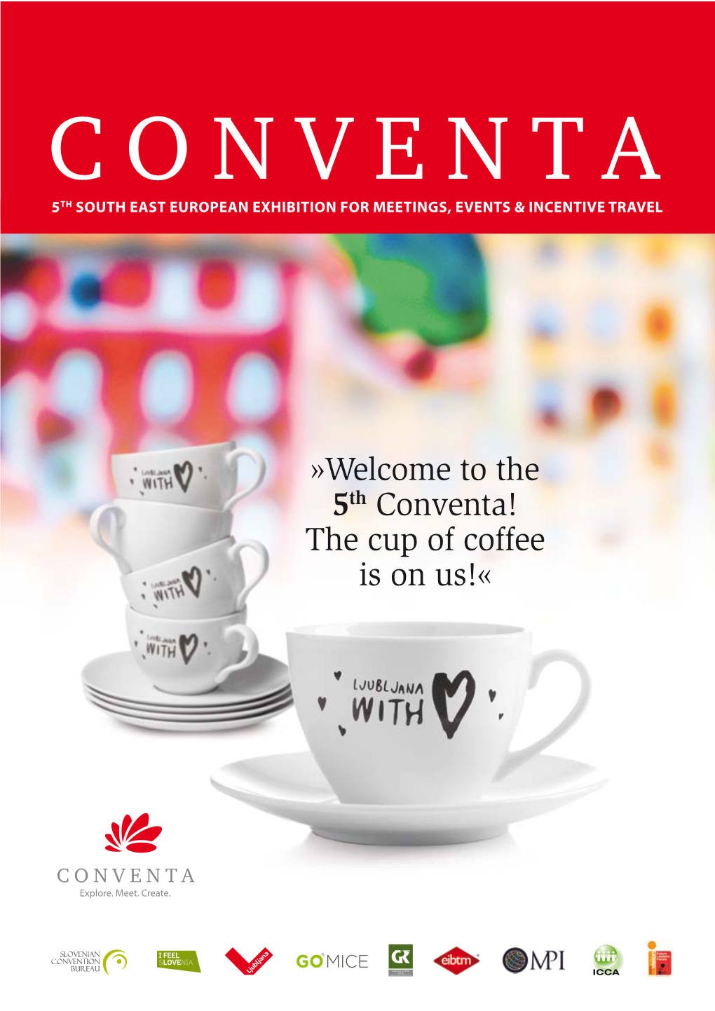 Welcome to the 5Th Conventa! the Cup of Coffee Is on Us!« (CO)ORGANIZERS and INTERNATIONAL PARTNERS