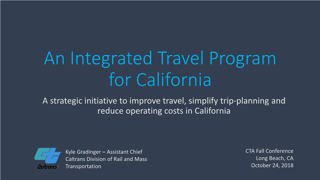 An Integrated Travel Program for California a Strategic Initiative to Improve Travel, Simplify Trip-Planning and Reduce Operating Costs in California