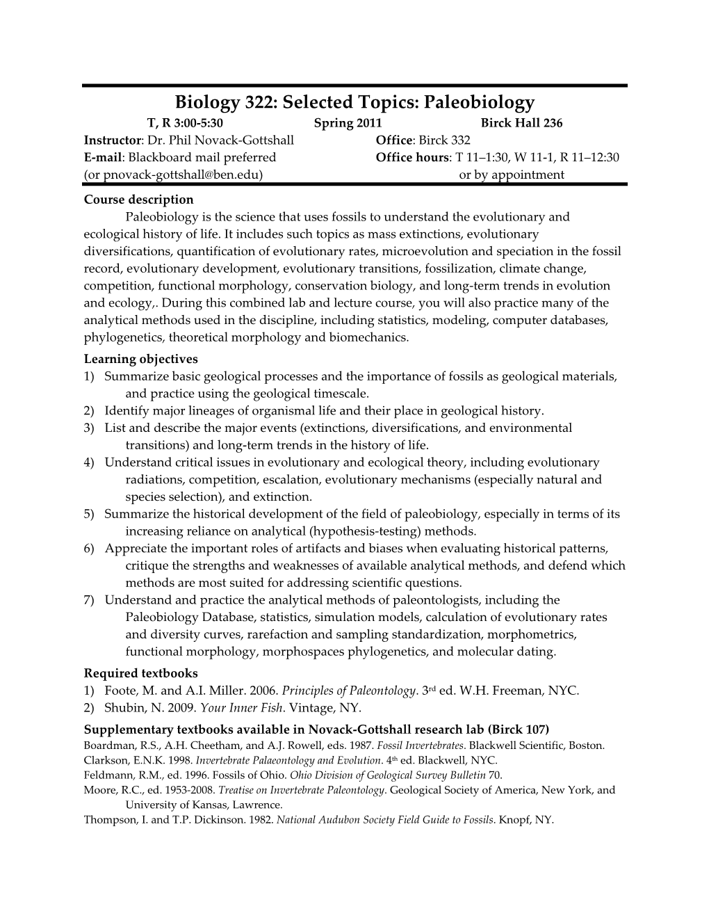 Paleobiology T, R 3:00‐5:30 Spring 2011 Birck Hall 236 Instructor: Dr