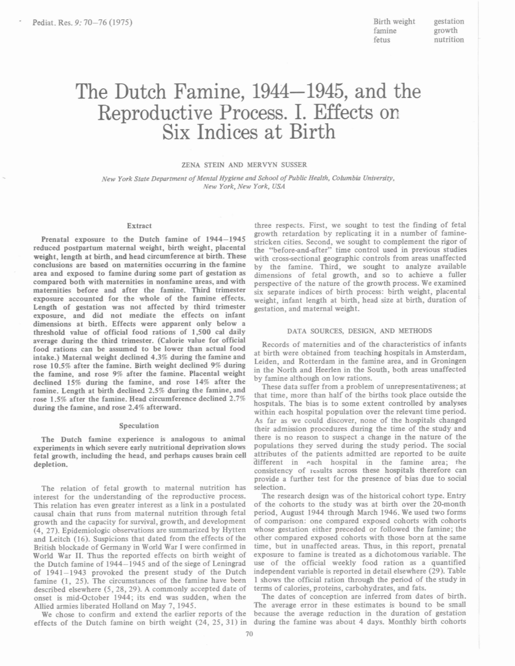 The Dutch Famine, 1944-1945, and the Reproductive Process. I. Effects Or, Six Indices at Birth