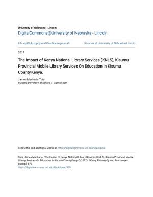 The Impact of Kenya National Library Services (KNLS), Kisumu Provincial Mobile Library Services on Education in Kisumu County,Kenya