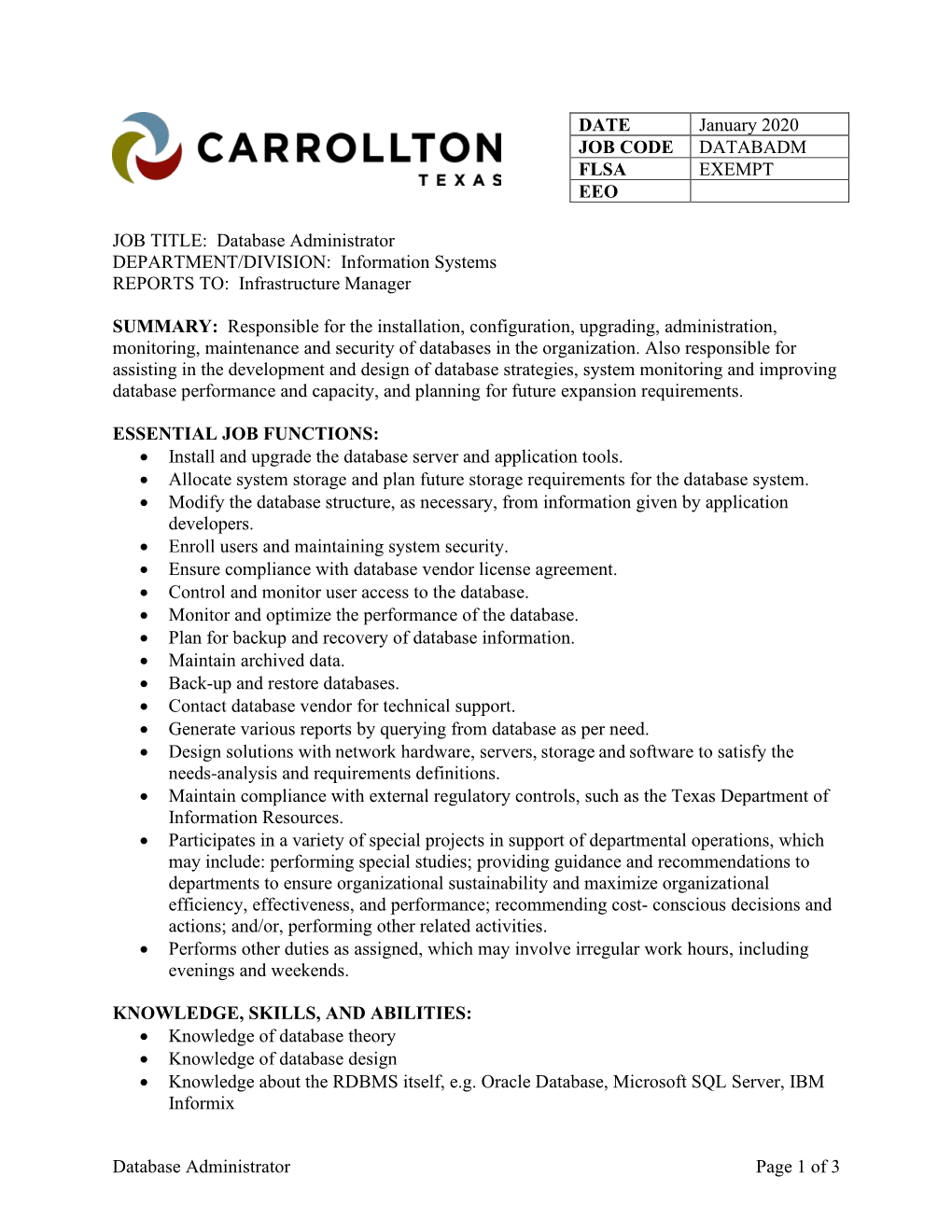 Database Administrator DEPARTMENT/DIVISION: Information Systems REPORTS TO: Infrastructure Manager