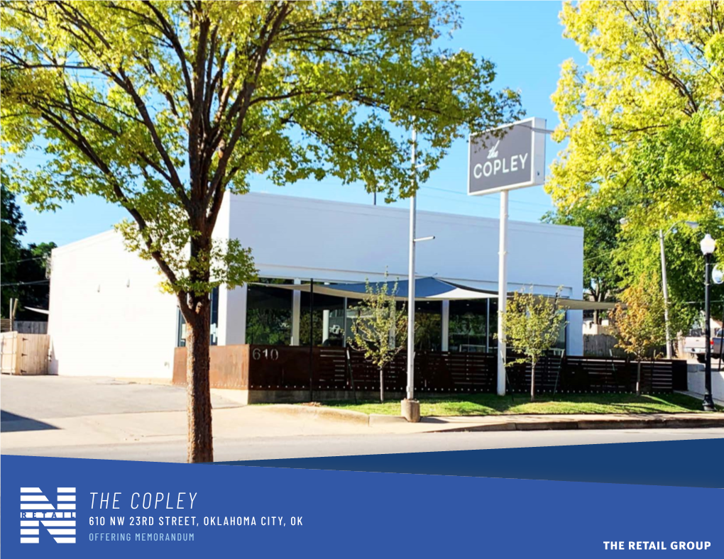 THE COPLEY 610 NW 23RD STREET, OKLAHOMA CITY, OK OFFERING MEMORANDUM PROPERTY OVERVIEW 3 OFFERED Investment Highlights EXCLUSIVELY by Offering Summary Aerials