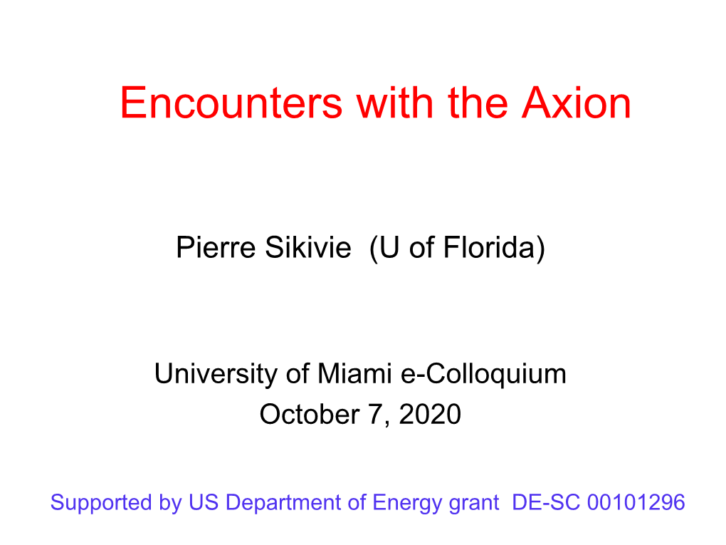 Encounters with the Axion