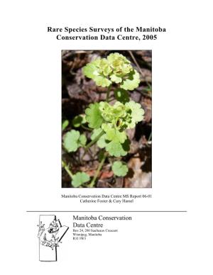 Rare Plant Surveyors Workshop CDC Staff Planned and Implemented a Meeting of Key Manitoba Botanists Planning to Conduct Field Work in 2005
