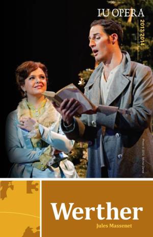 Werther Jules Massenet Two Hundred Seventeenth Program of the 2013-14 Season ______Indiana University Opera Theater Presents