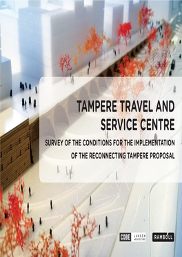 Tampere Travel and Service Centre - Reconnecting Tampere – Survey of the Conditions for the Implementation of the Reconnecting Tampere
