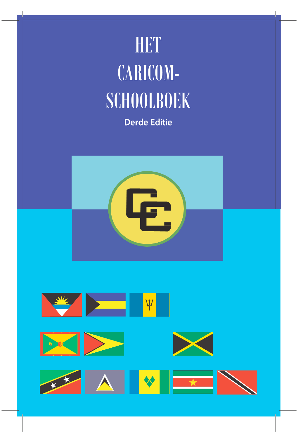 HET CARICOM- SCHOOLBOEK Derde Editie HET CARICOM- SCHOOLBOEK