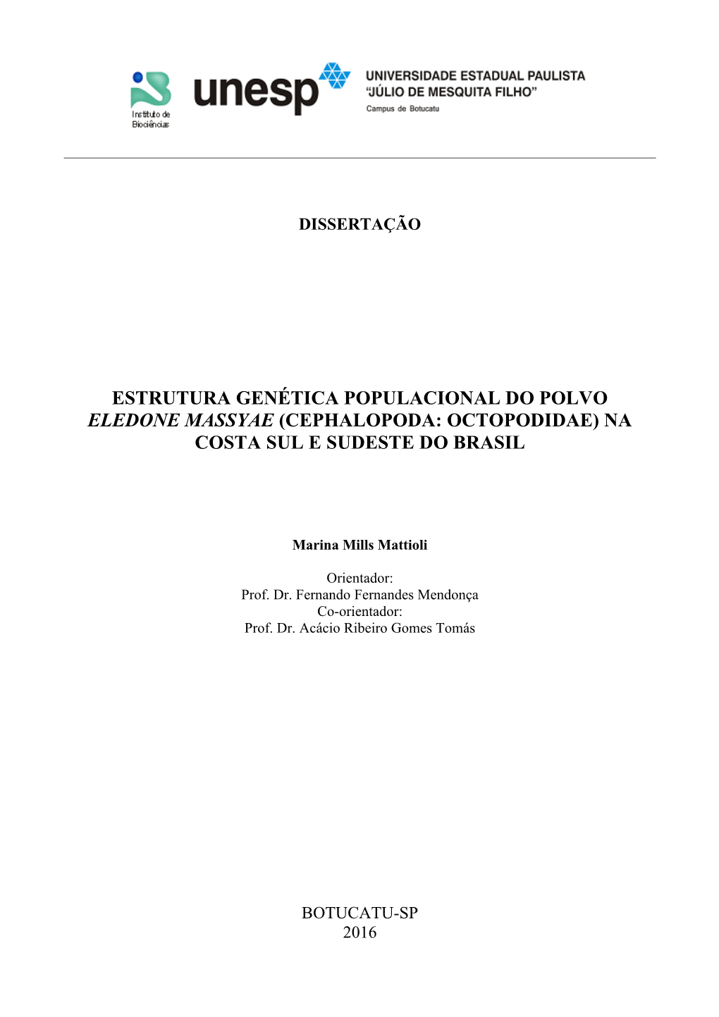 Estrutura Genética Populacional Do Polvo Eledone Massyae (Cephalopoda: Octopodidae) Na Costa Sul E Sudeste Do Brasil