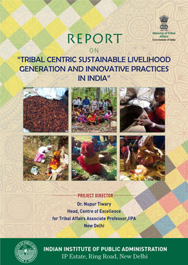 Report on “Tribal Centric Sustainable Livelihood Generation and Innovative Practices in India”