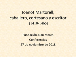 Joanot Martorell, Caballero, Cortesano Y Escritor (1410-1465)