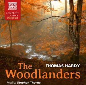 Woodlanders Read by Stephen Thorne 1 the Woodlanders 5:44 2 the Vehicle Had a Square Black Tilt