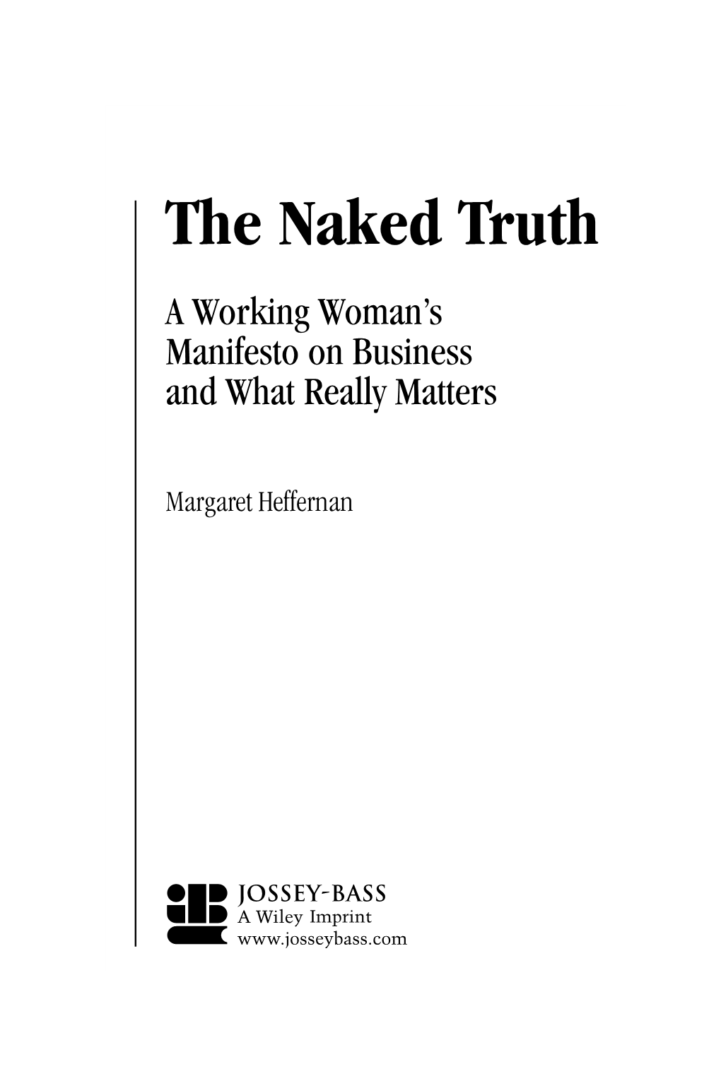 The Naked Truth a Working Woman’S Manifesto on Business and What Really Matters