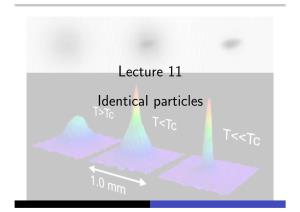 Lecture 11 Identical Particles Identical Particles