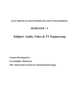 Subject: Audio, Video & TV Engineering