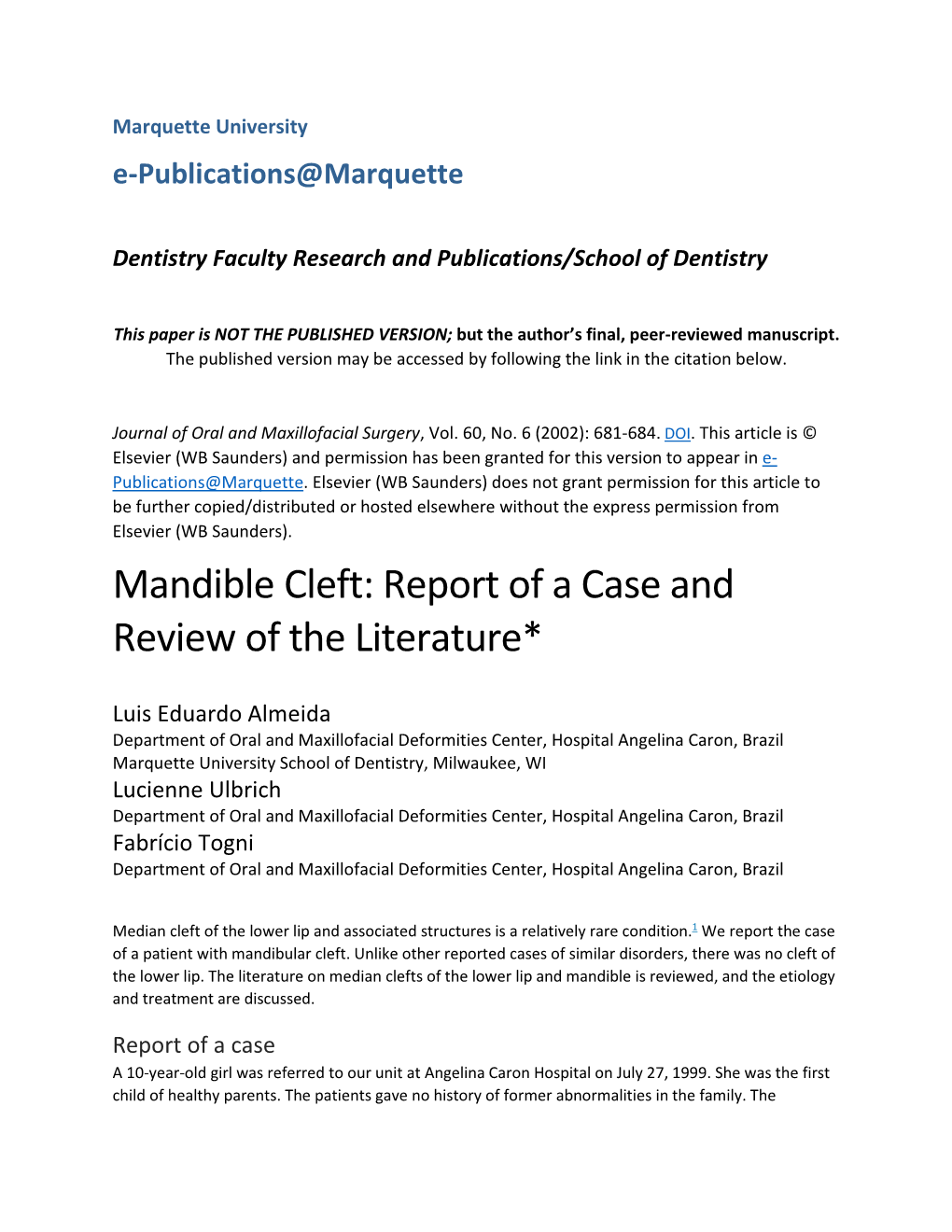 Mandible Cleft: Report of a Case and Review of the Literature*