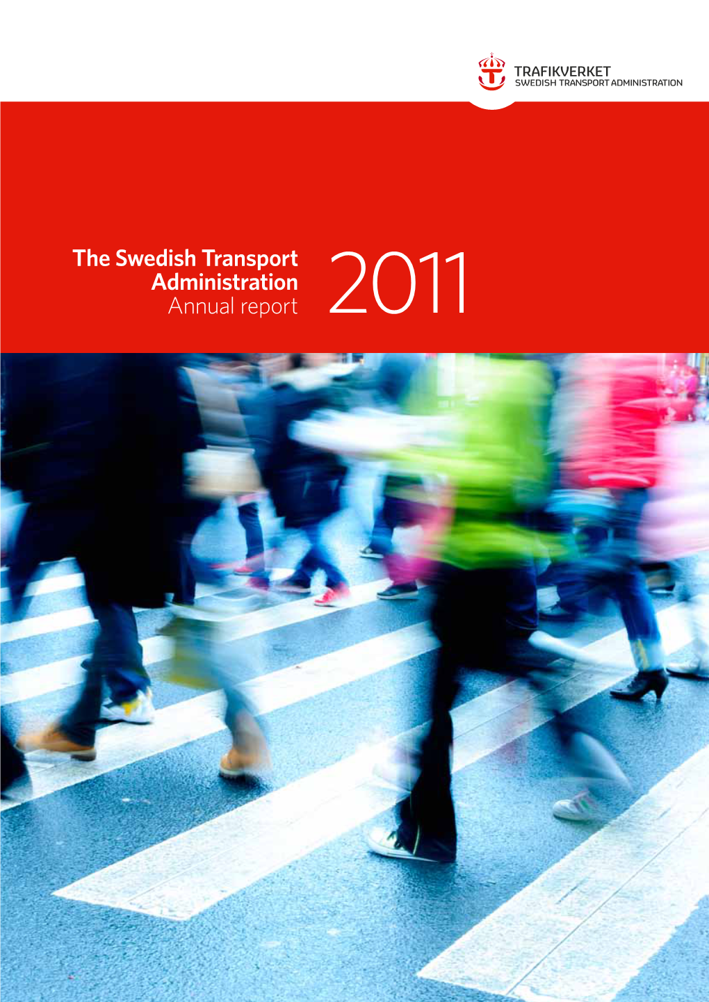 The Swedish Transport Administration Annual Report 2011 Contents