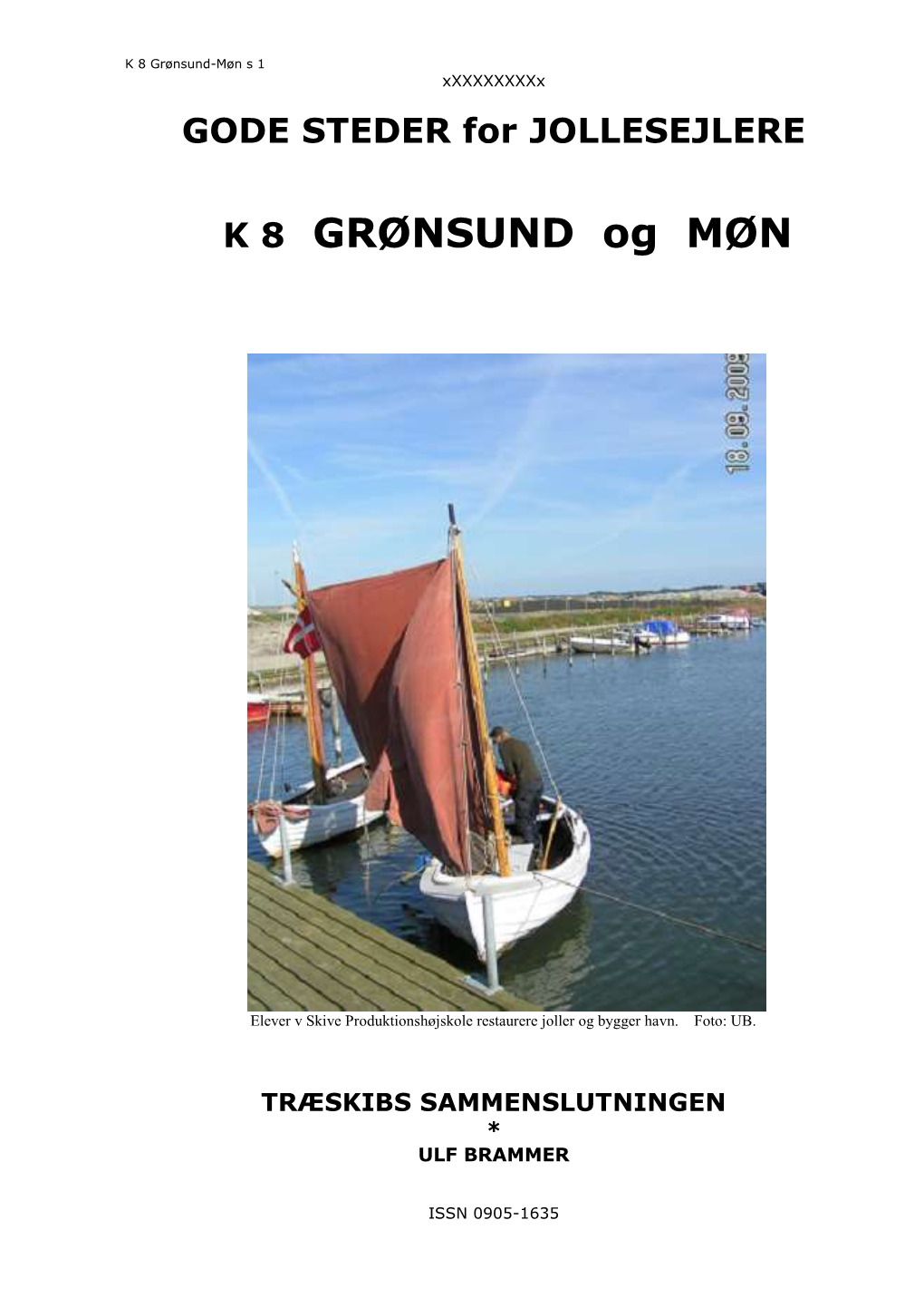 K 8 GRØNSUND Og MØN