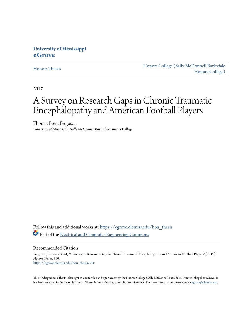 A Survey on Research Gaps in Chronic Traumatic Encephalopathy and American Football Players Thomas Brent Ferguson University of Mississippi