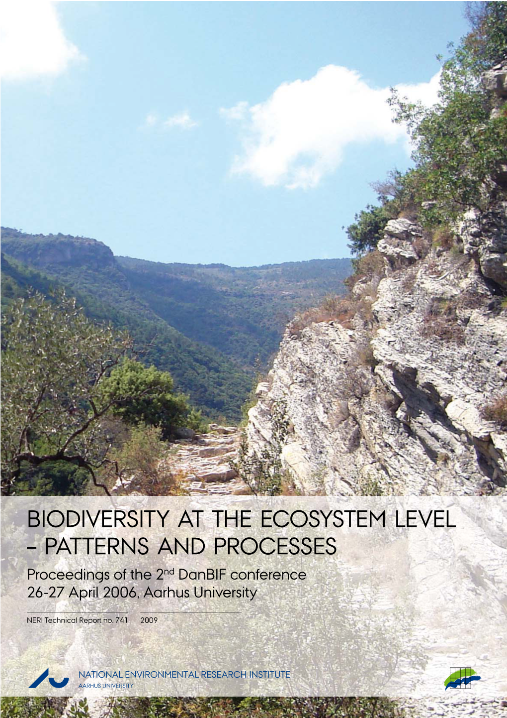 BIODIVERSITY at the ECOSYSTEM LEVEL – PATTERNS and PROCESSES Proceedings of the 2Nd Danbif Conference 26-27 April 2006, Aarhus University