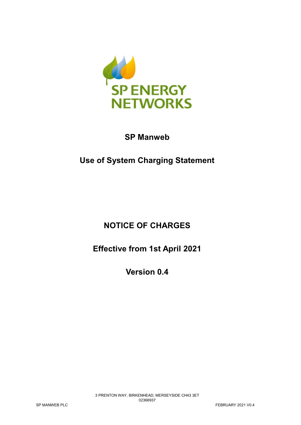 SP Manweb Use of System Charging Statement NOTICE of CHARGES Effective from 1St April 2021 Version