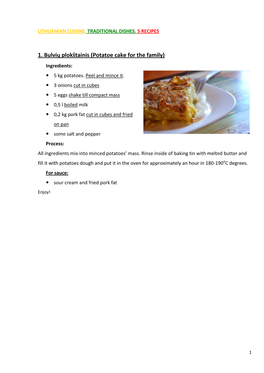 1. Bulvių Plokštainis (Potatoe Cake for the Family) Ingredients: Y 5 Kg Potatoes