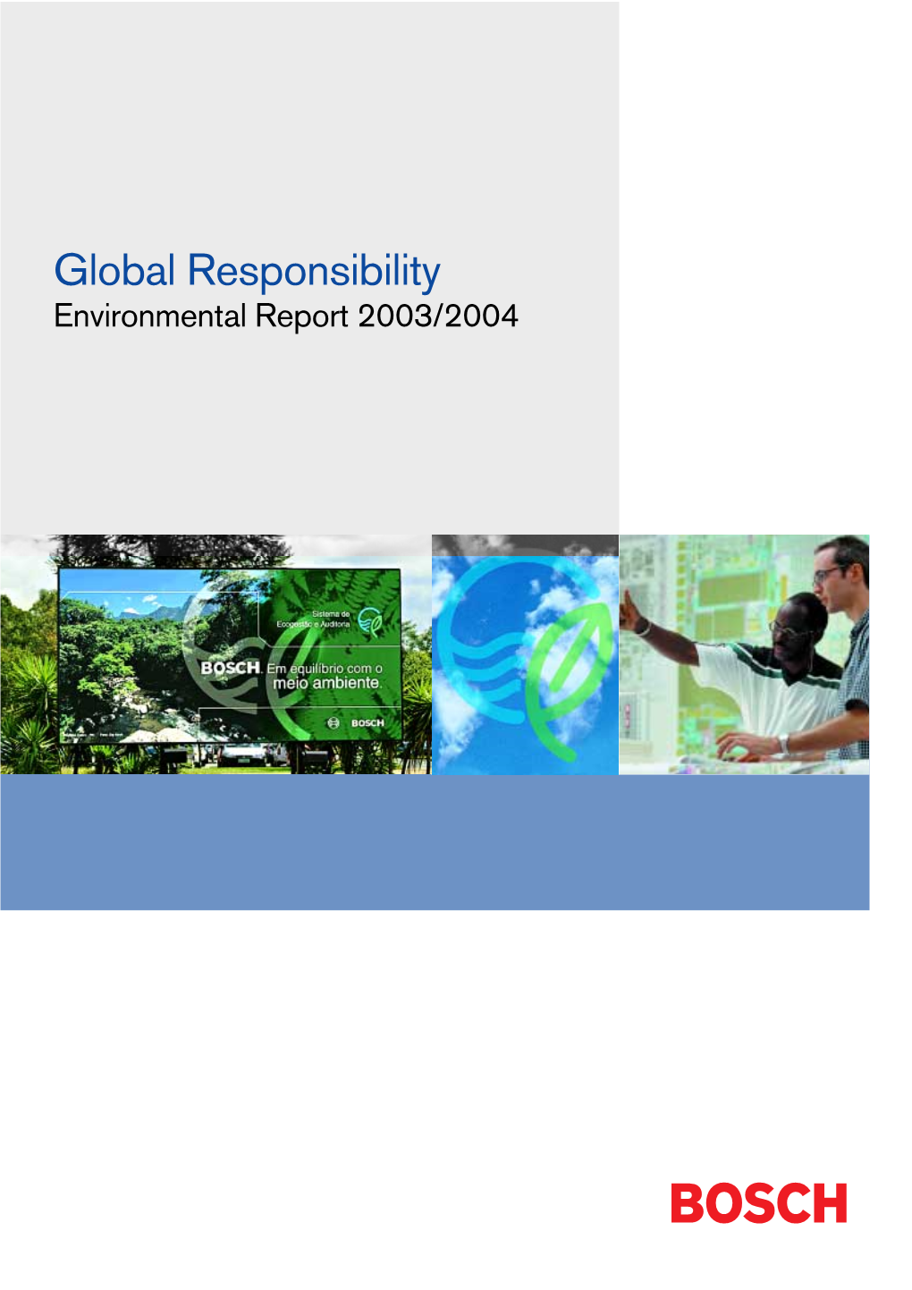 Global Responsibility Environmental Report 2003/2004 About This Report