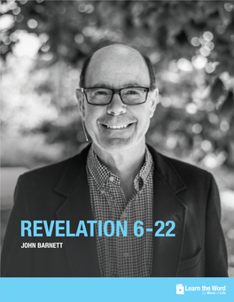 Revelation 6-22 John Barnett Revelation 6-22