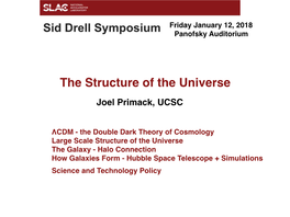 The Structure of the Universe Joel Primack, UCSC