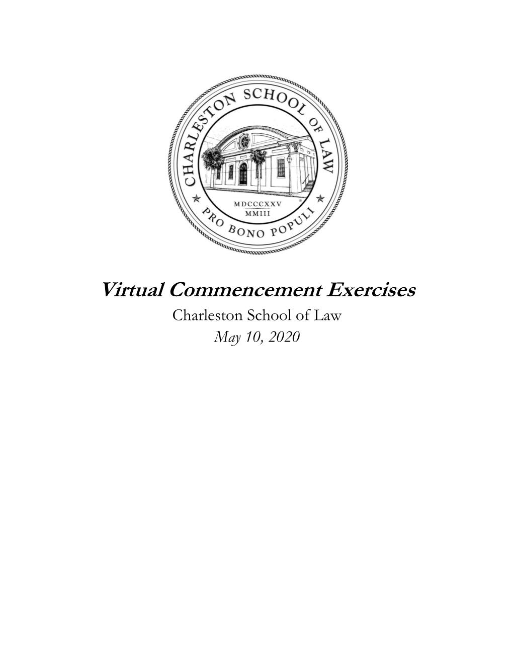 Virtual Commencement Exercises Charleston School of Law May 10, 2020