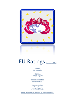 EU Ratings November 2013 President Mr Bob Logist Chairman Mr Pertti Augustin in Collaboration With: Board