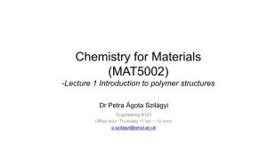 Chemistry for Materials (MAT5002) -Lecture 1 Introduction to Polymer Structures