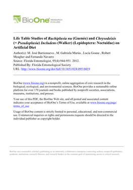 Life Table Studies of Rachiplusia Nu (Guenée) and Chrysodeixis (= Pseudoplusia) Includens (Walker) (Lepidoptera: Noctuidae) on Artificial Diet Author(S): M