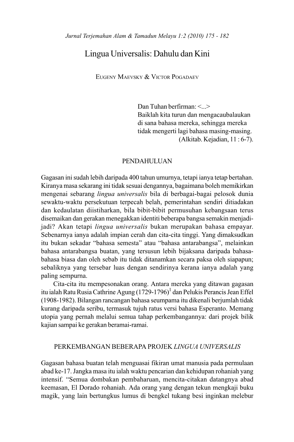 Lingua Universalis:Jurnal Terjemahan Dahulu Dan Alam Kini & Tamadun Melayu 1:2 (2010) 175 - 182 175