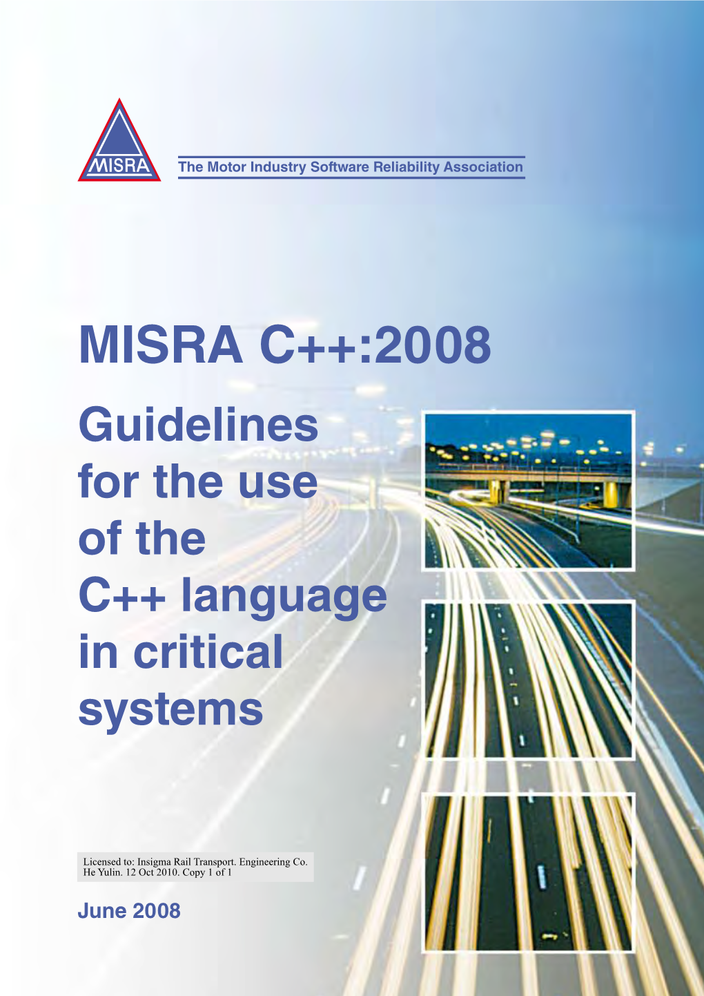 MISRA C++:2008 Guidelines for the Use of the C++ Language in Critical Systems