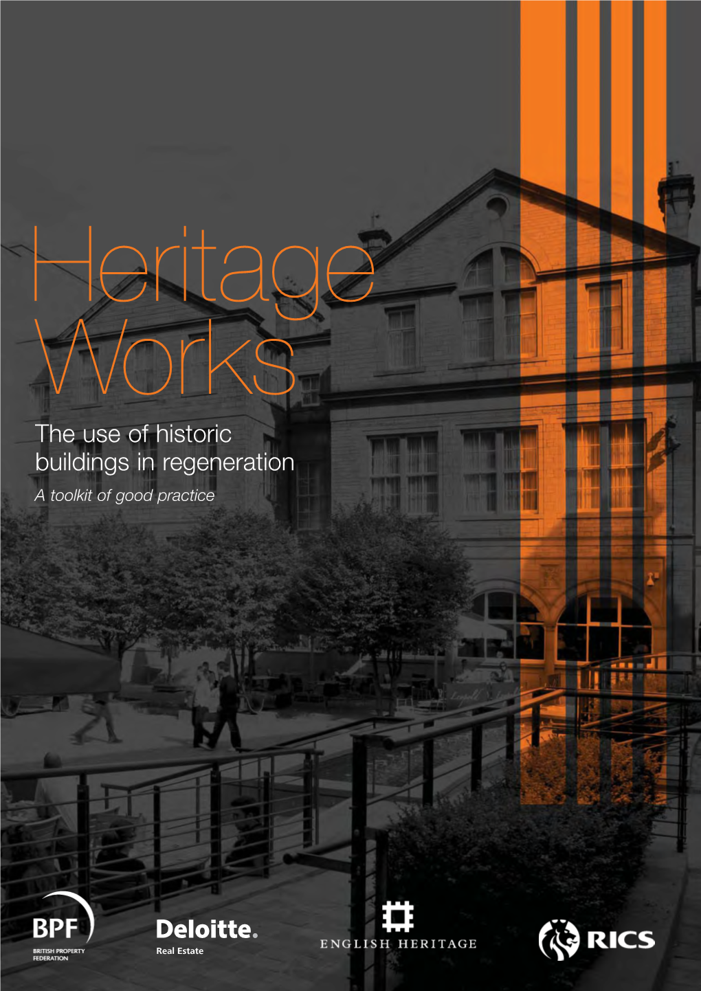 Heritage Works the Use of Historic Buildings in Regeneration a Toolkit of Good Practice