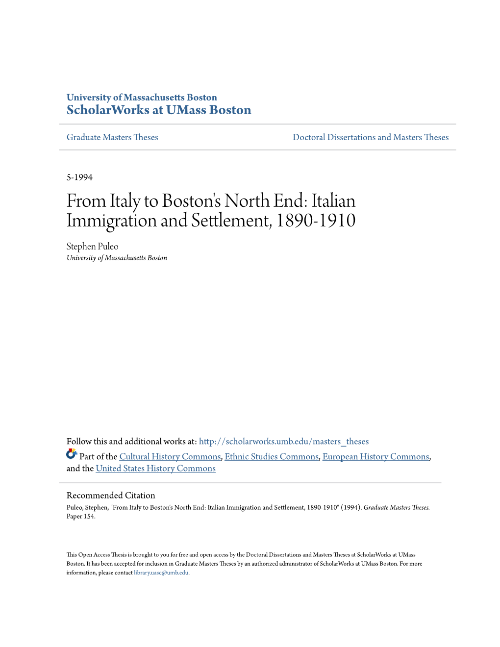 From Italy to Boston's North End: Italian Immigration and Settlement, 1890-1910 Stephen Puleo University of Massachusetts Boston