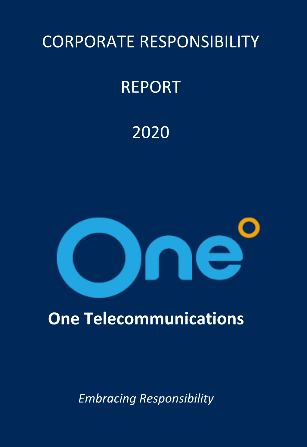 CORPORATE RESPONSIBILITY REPORT 2020 One