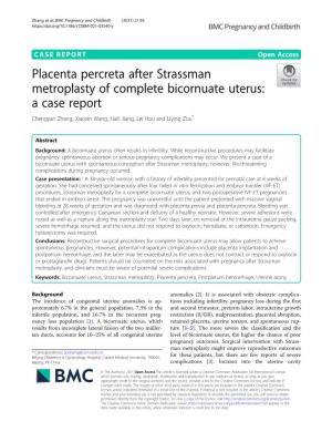 Placenta Percreta After Strassman Metroplasty of Complete Bicornuate Uterus: a Case Report Chengyan Zhang, Xiaoxin Wang, Haili Jiang, Lei Hou and Liying Zou*