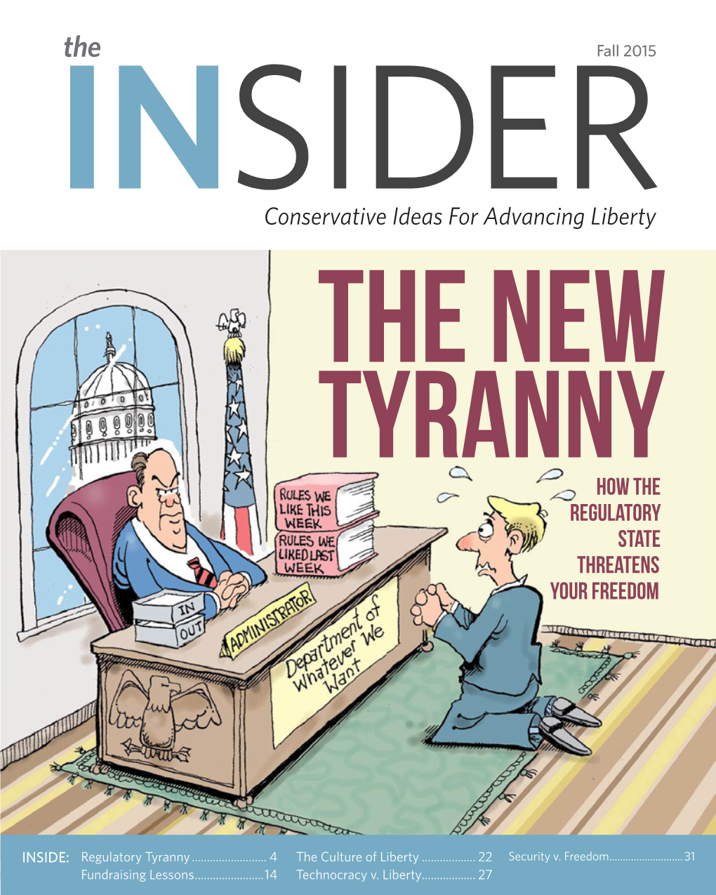 Conservative Ideas for Advancing Liberty the NEW TYRANNY How the Regulatory State Threatens Your Freedom