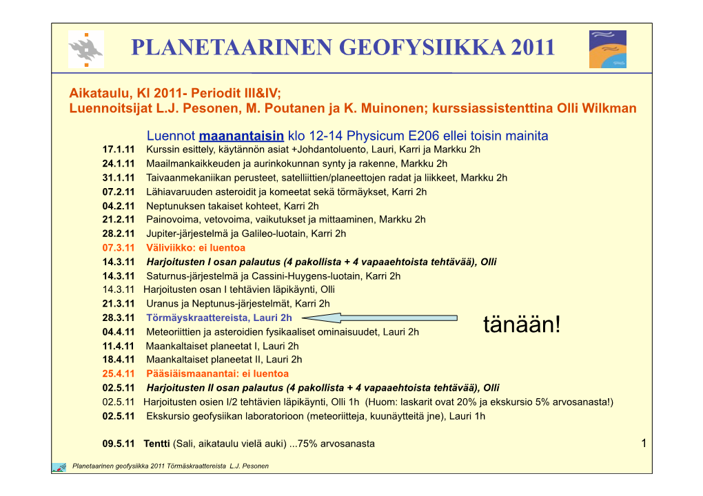 PLANETAARINEN GEOFYSIIKKA 2011 Tänään!