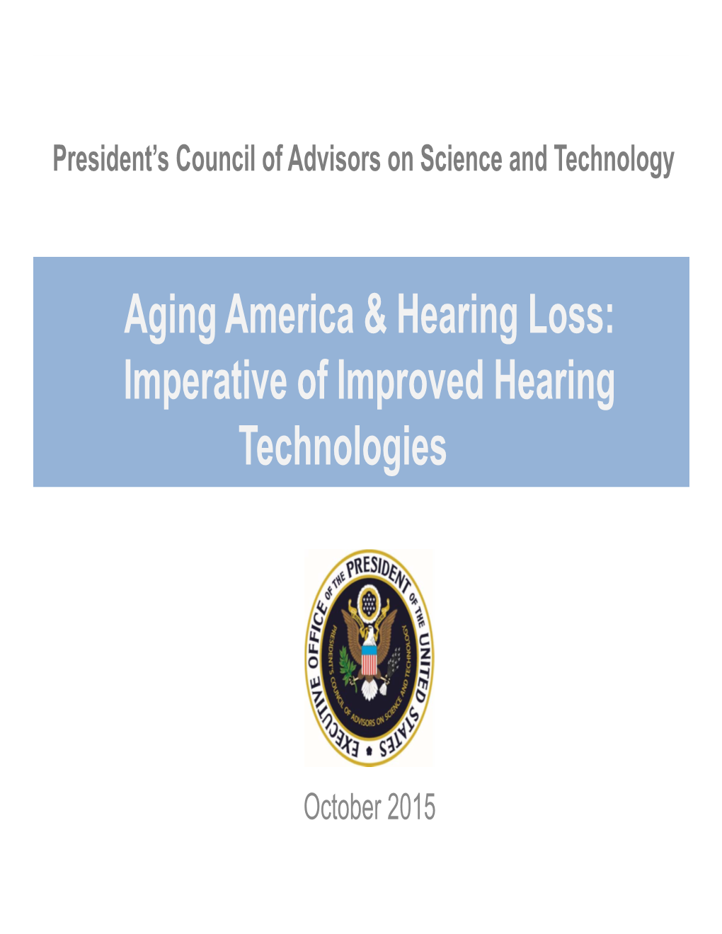 Aging America & Hearing Loss: Imperative of Improved