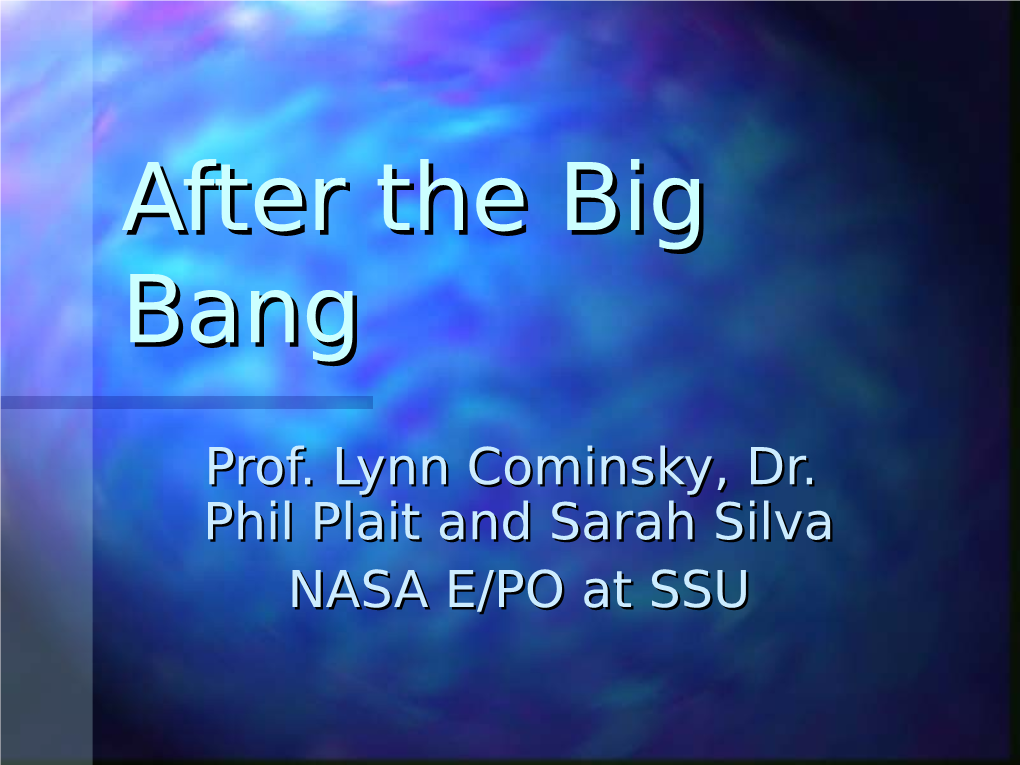 The Universe After the Big Bang