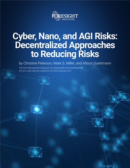Cyber, Nano, and AGI Risks: Decentralized Approaches to Reducing Risks by Christine Peterson, Mark S
