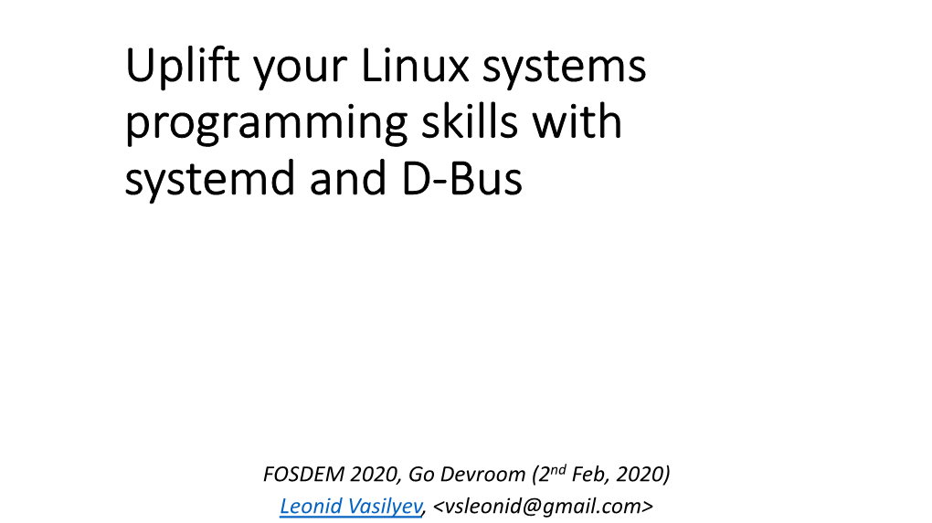 Uplift Your Linux Systems Programming Skills with Systemd and D-Bus