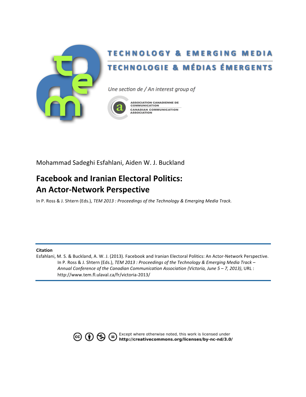 Electoral!Politics:!! An!Actor5network!Perspective! In!P.!Ross!&!J.!Shtern!(Eds.),!TEM$2013$:$Proceedings$Of$The$Technology$&$Emerging$Media$Track.!