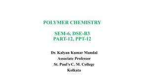 Polymer Chemistry Sem-6, Dse-B3 Part-12, Ppt-12
