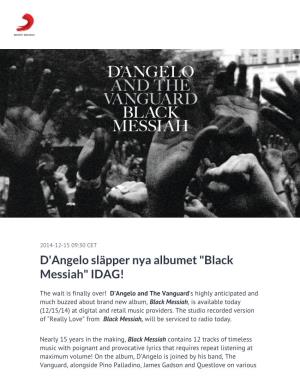 Black Messiah" IDAG!