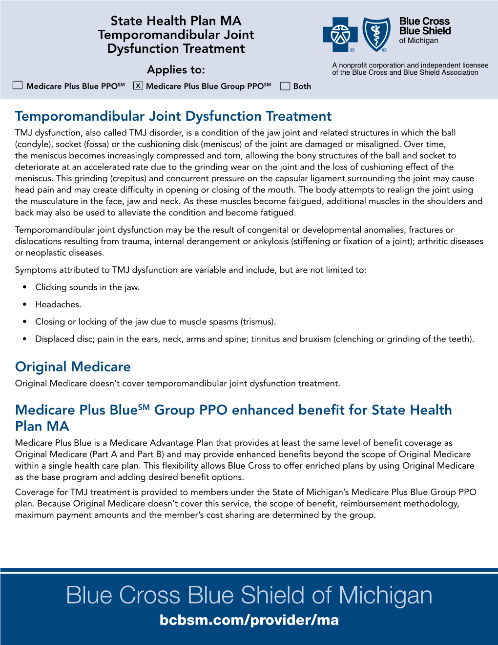 State Health Plan MA Temporomandibular Joint Dysfunction Treatment Applies To: Medicare Plus Blue PPOSM X Medicare Plus Blue Group PPOSM Both